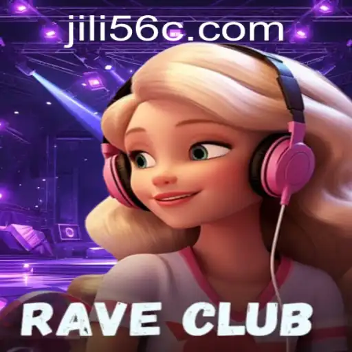 Unveiling the Exciting World of RaveClub: A Dive into the Game with JiLi56