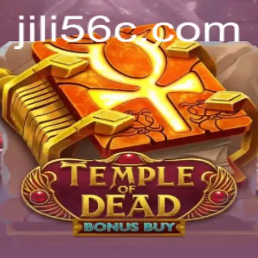 Exploring the Thrills of Temple of Dead Bonus Buy and the Influence of JiLi56